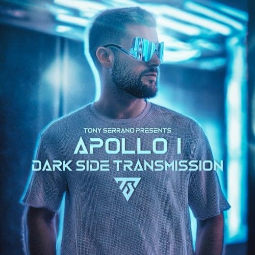 Tony Serrano - APOLLO 1 : Dark Side Transmission