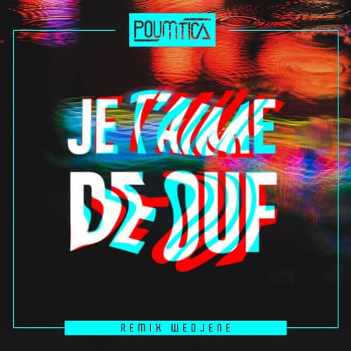 POUMTICA-REMIX WEJDENE-JE T'AIME DE OUF