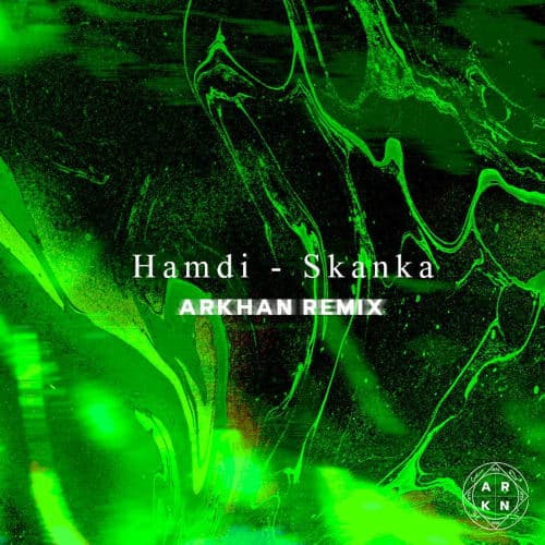 PREMIERE : Hamdi - Skanka (Arkhan Remix)