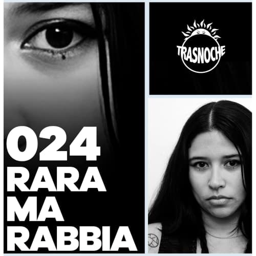 Trasnoche 024 - Rara Ma Rabbia