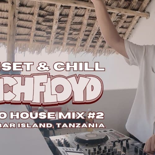 SUNSET & CHILL | AFRO HOUSE AMAPIANO MIX #2 | PINCHFLOYD @ Zanzibar Island, Tanzania