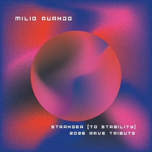 Stranger (To Stability) 2026 RAVE Tribute